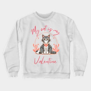 my cut is my valentine Crewneck Sweatshirt